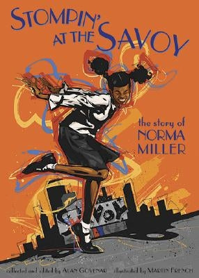Stompin' at the Savoy: The Story of Norma Miller by Govenar, Alan