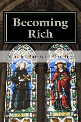 Becoming Rich: Escape, Part II by Condor, Sarah Patricia
