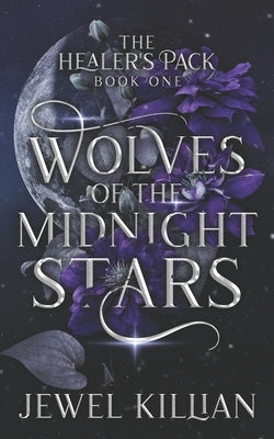 Wolves Of The Midnight Stars: An Omegaverse Paranormal Romance by Killian, Jewel