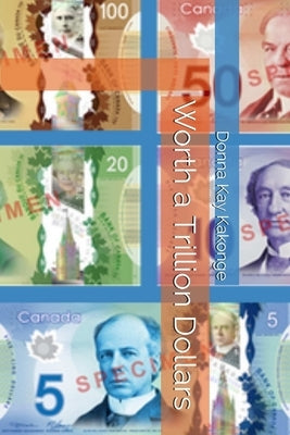Worth a Trillion Dollars by Kakonge, Donna Kay