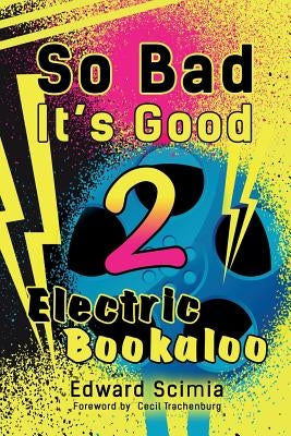 So Bad, It's Good II: Electric Bookaloo by Trachenburg, Cecil