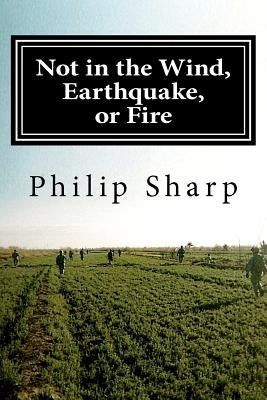 Not in the Wind, Earthquake, or Fire by Sharp, Philip