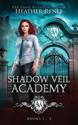 Shadow Veil Academy by Renee, Heather