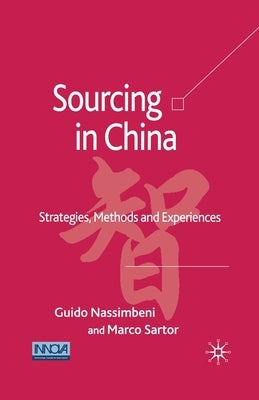 Sourcing in China: Strategies, Methods and Experiences by Nassimbeni, G.