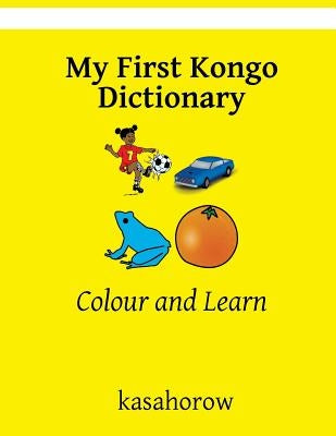 My First Kongo Dictionary: Colour and Learn by Kasahorow