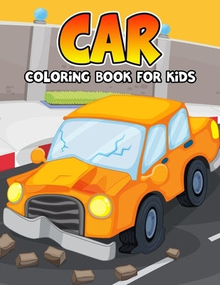 Car Coloring Book for Kids: Funny and Unique Toy Car Coloring Activity Book for Beginner, Toddler, Preschooler & Kids Ages 4-8 by Studio, Pixelart