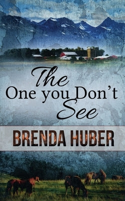 The One You Don't See by Huber, Brenda