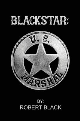 Blackstar: U.S. Marshal by Black, Robert