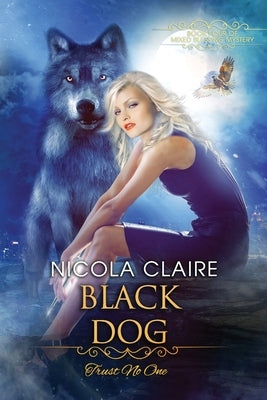 Black Dog (Mixed Blessing Mystery, Book Four) by Claire, Nicola