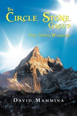 The Circle Stone Group: The Other Warriors by Mammina, David