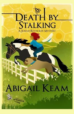 Death By Stalking: A Josiah Reynolds Mystery 12 (A humorous cozy with quirky characters and Southern angst) by Keam, Abigail