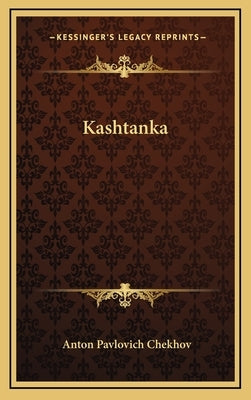 Kashtanka by Chekhov, Anton Pavlovich