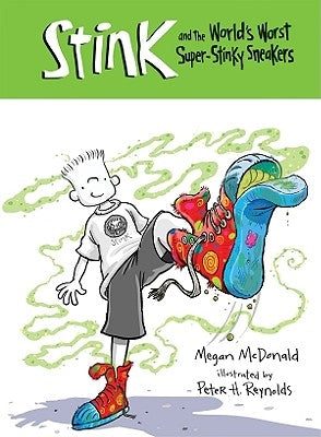 Stink and the World's Worst Super-Stinky Sneakers by McDonald, Megan