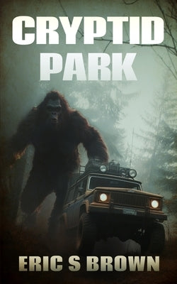 Cryptid Park by Brown, Eric S.