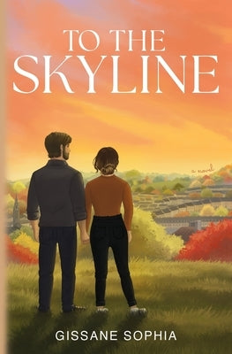 To the Skyline by Sophia, Gissane