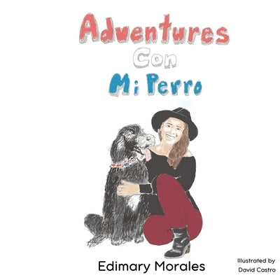 Adventures Con Mi Perro by Morales, Edimary