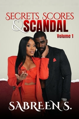 Secrets, Scores, and Scandals Volume I by Shabazz, Sabreen