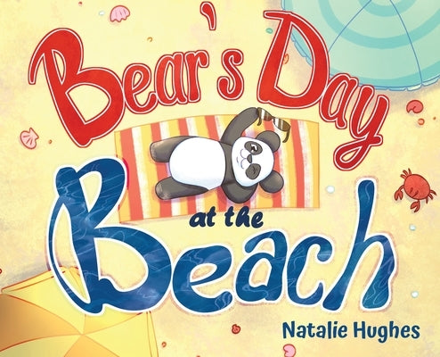 Bear's Day at the Beach by Hughes, Natalie