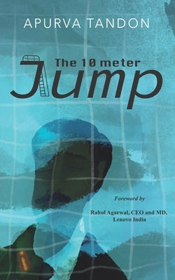 The 10 meter Jump by Tandon, Apurva