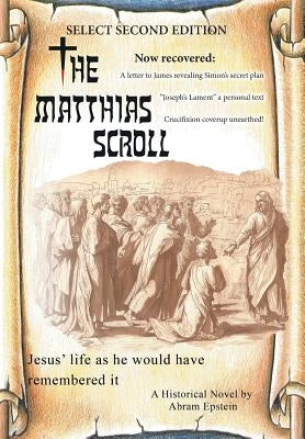 The Matthias Scroll: Select Second Edition by Epstein, Abram