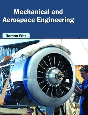 Mechanical and Aerospace Engineering by Fritz, Roman