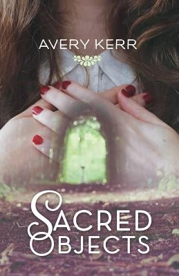 Sacred Objects by Kerr, Avery