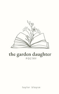 The Garden Daughter by Blayse, Taylor