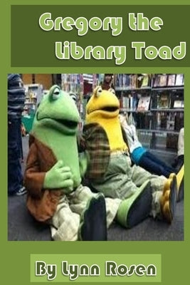 Gregory the Library Toad by Rosen, Lynn