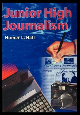 Junior High Journalism by Hall, Homer