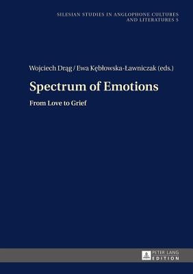 Spectrum of Emotions: From Love to Grief by Kęblowska-Lawniczak, Ewa