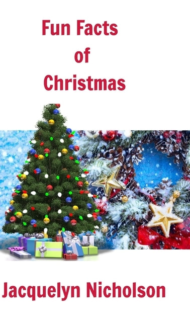 Fun Facts of Christmas by Nicholson, Jacquelyn