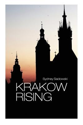 Krakow Rising by Sadowski, Sydney