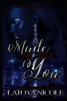Made to Love You: A Novella by Nicole, Latoya