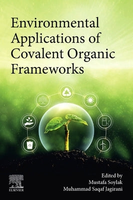 Environmental Applications of Covalent Organic Frameworks by Soylak, Mustafa