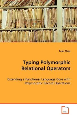 Typing Polymorphic Relational Operators by Nagy, Lajos