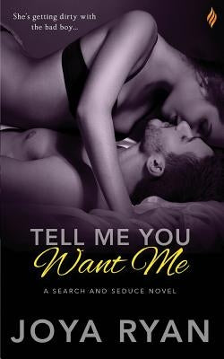 Tell Me You Want Me by Ryan, Joya
