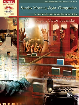Sunday Morning Styles Companion: 30 Favorite Selections Arranged in Various Styles, Comb Bound Book by Labenske, Victor