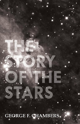 The Story of the Stars by Chambers, George F.