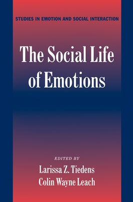 The Social Life of Emotions by Tiedens, Larissa