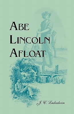 Abe Lincoln Afloat by Ladenheim, J. C.