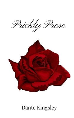 Prickly Prose by Kingsley, Dante