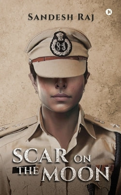 Scar on the Moon by Sandesh Raj