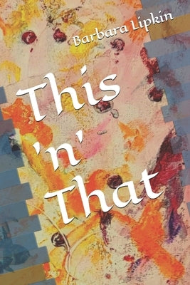 This 'n' That by Lipkin, Barbara