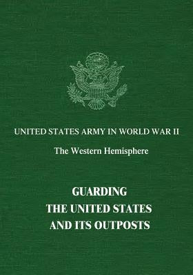 Guarding The United States and Its Outposts by Engelman, Rose C.