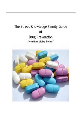 The Street Knowledge Family Guide of Drug Prevention by Gillette, Franklin