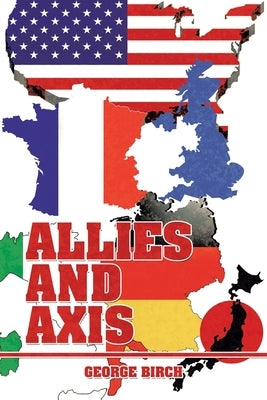 Allies and Axis by Birch, George