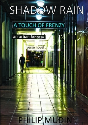 Shadow Rain: A Touch Of Frenzy by Mudin, Philip