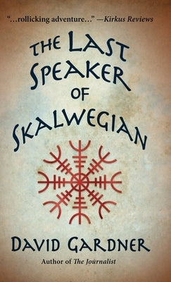 The Last Speaker of Skalwegian by Gardner, David