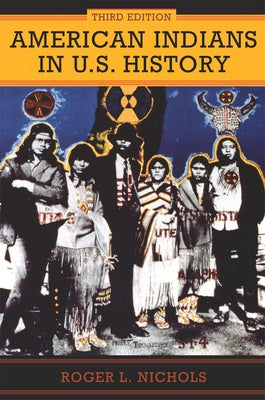 American Indians in U.S. History: Third Edition Volume 248 by Nichols, Roger L.