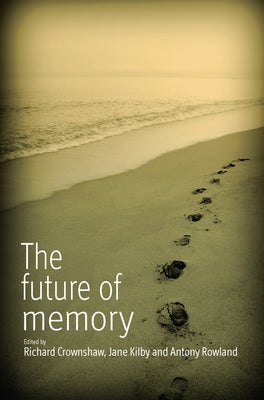 The Future of Memory by Crownshaw, Richard